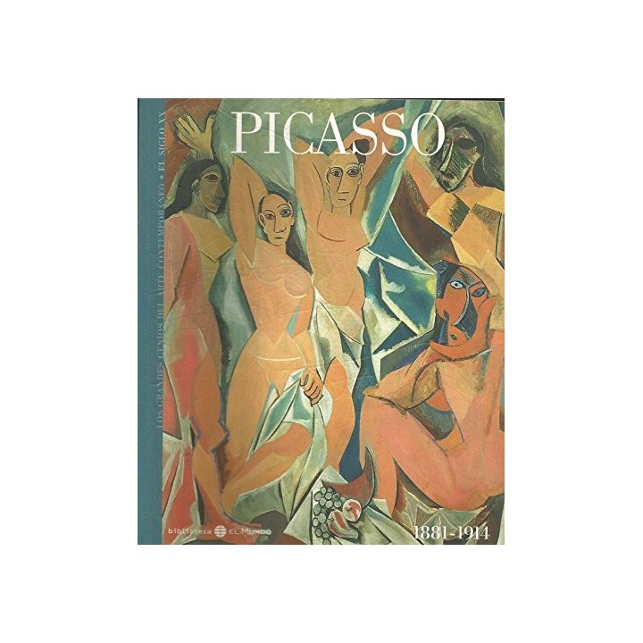 Los grandes genios del arte num. 1: PICASSO 1881-1914.